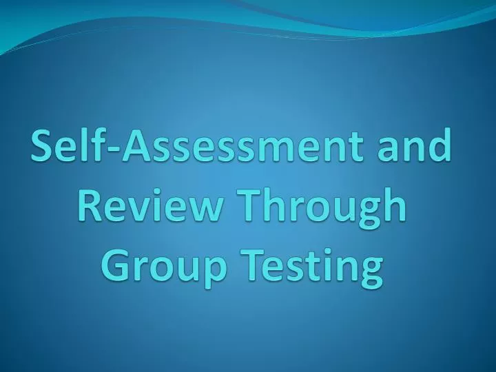 self assessment and review through group testing