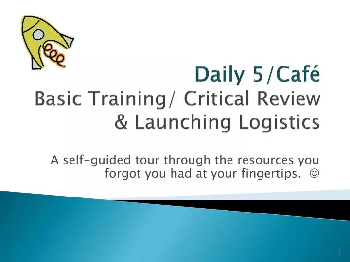 daily 5 caf basic training critical review launching logistics