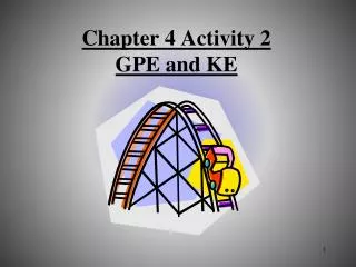 Chapter 4 Activity 2 GPE and KE