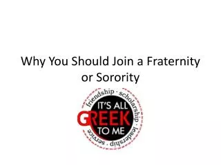 Why You Should Join a Fraternity or Sorority