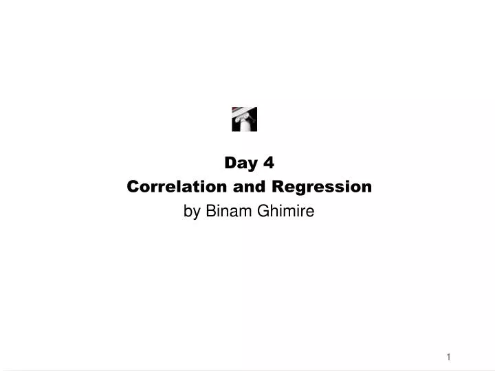 day 4 correlation and regression by binam ghimire