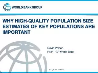 WHY HIGH-QUALITY POPULATION SIZE ESTIMATES OF KEY POPULATIONS ARE IMPORTANT