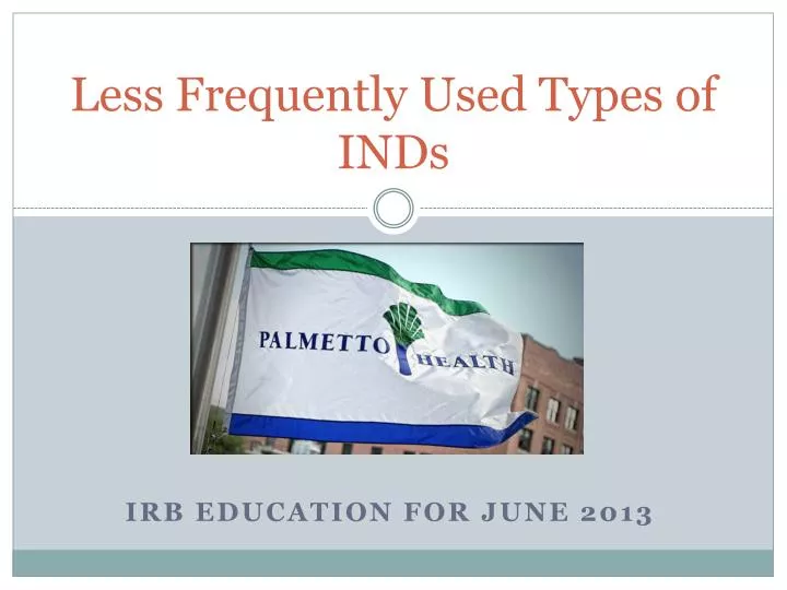 less frequently used types of inds
