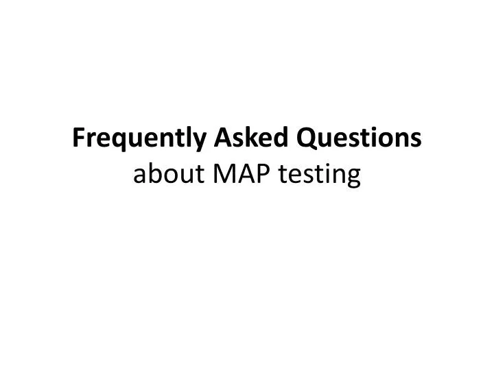 frequently asked questions about map testing