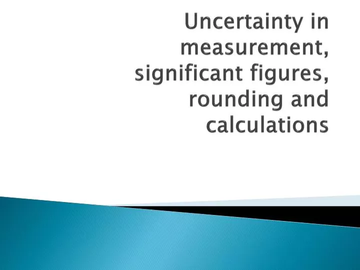 uncertainty in measurement significant figures rounding and calculations