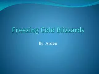 Freezing Cold Blizzards