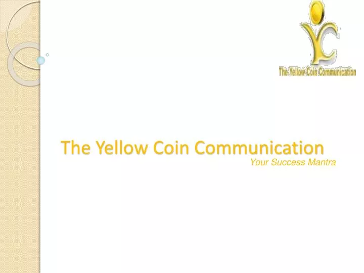 the yellow coin communication