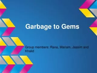 Garbage to Gems
