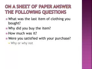 On a sheet of paper answer the following questions