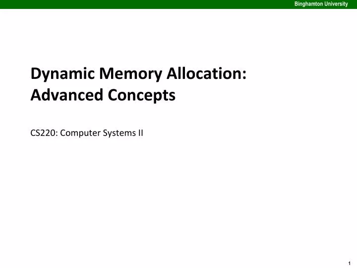 dynamic memory allocation advanced concepts cs220 computer systems ii