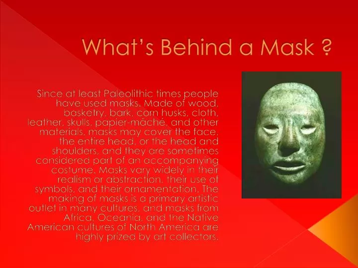 what s behind a mask