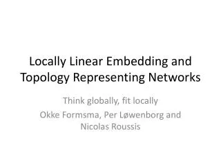 Locally Linear Embedding and Topology Representing Networks