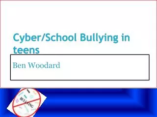 Cyber/School Bullying in teens