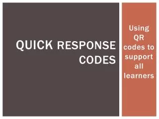 Quick Response Codes