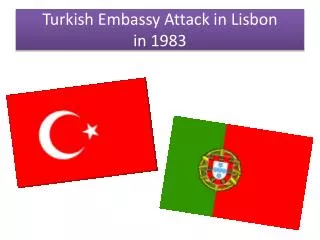 Turkish Embassy Attack in L isbon in 1983