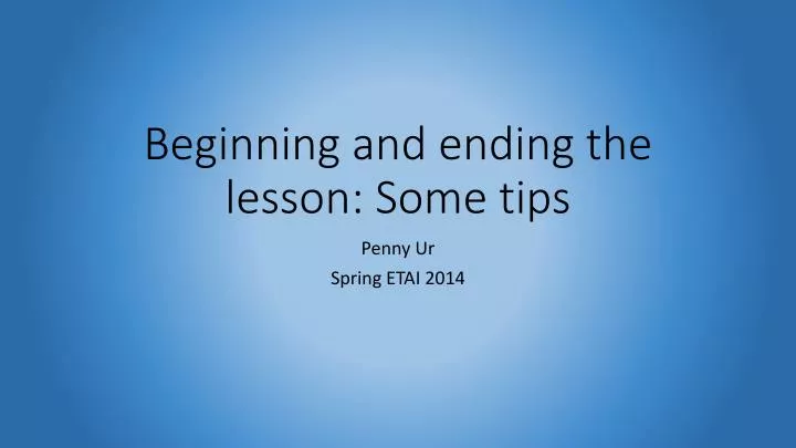 beginning and ending the lesson some tips