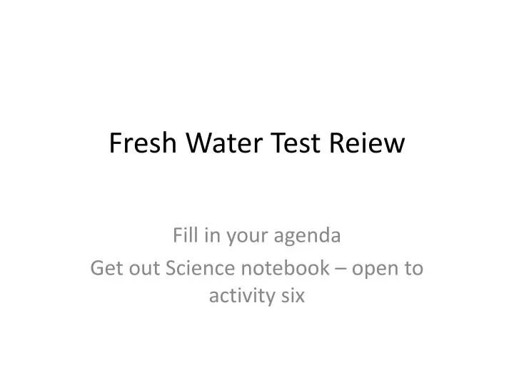 fresh water test reiew
