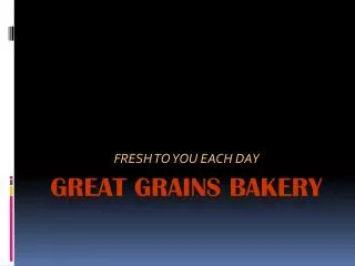 Great Grains Bakery