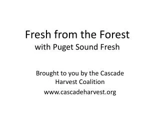 Fresh from the Forest with Puget Sound Fresh