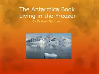 The Antarctica Book Living in the Freezer