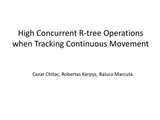 High Concurrent R-tree Operations when Tracking Continuous Movement