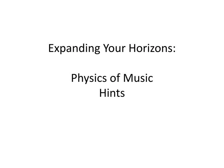 expanding your horizons physics of music hints