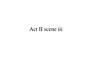 Act II scene iii