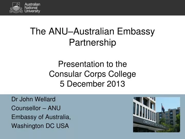 the anu australian embassy partnership presentation to the consular corps college 5 december 2013