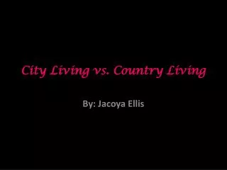 City Living vs. Country Living