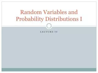 Random Variables and Probability Distributions I