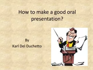 How to make a good oral presentation?