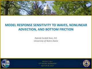 MODEL RESPONSE SENSITIVITY TO WAVES, NONLINEAR ADVECTION, AND BOTTOM FRICTION