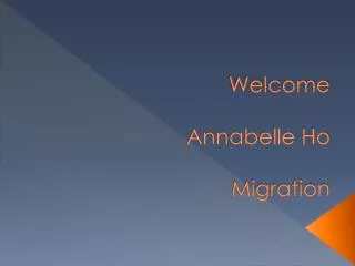 Welcome Annabelle Ho Migration