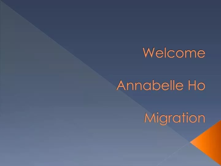welcome annabelle ho migration