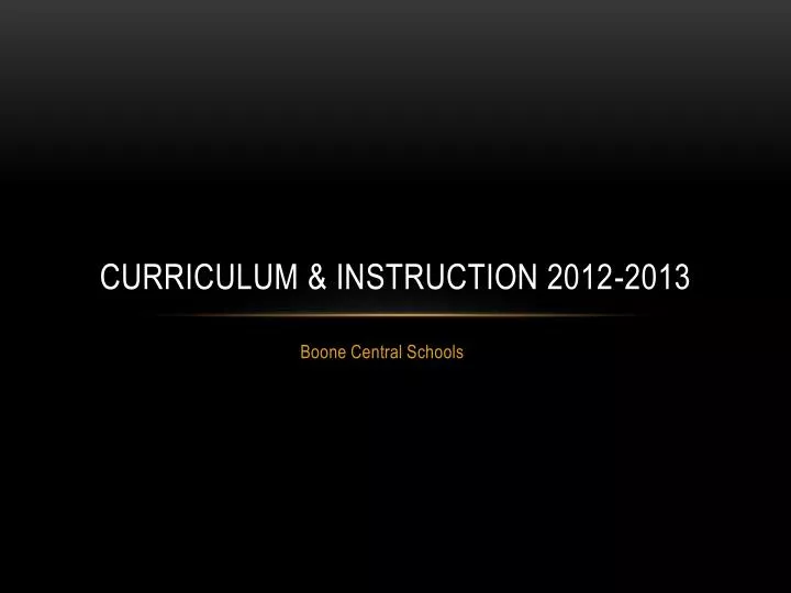 curriculum instruction 2012 2013