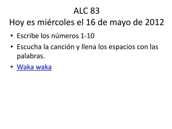 alc 83 hoy es mi rcoles el 16 de mayo de 2012