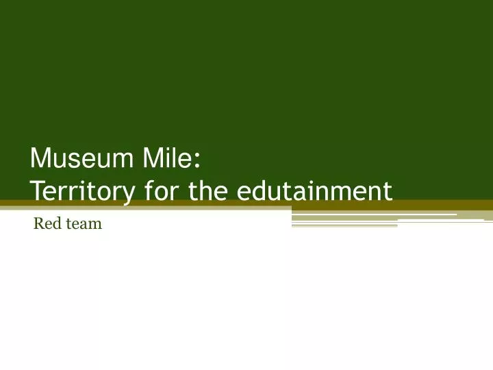 museum mile territory for the edutainment