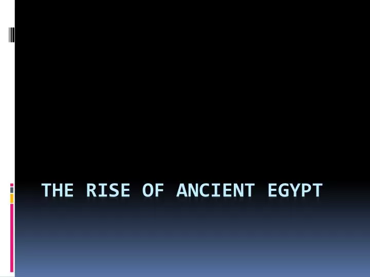 the rise of ancient egypt