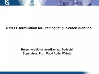 New FE formulation for Fretting fatigue crack initiation