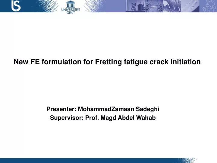 new fe formulation for fretting fatigue crack initiation