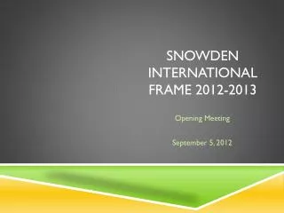SNowden International Frame 2012-2013