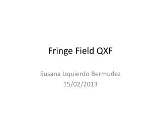 Fringe Field QXF