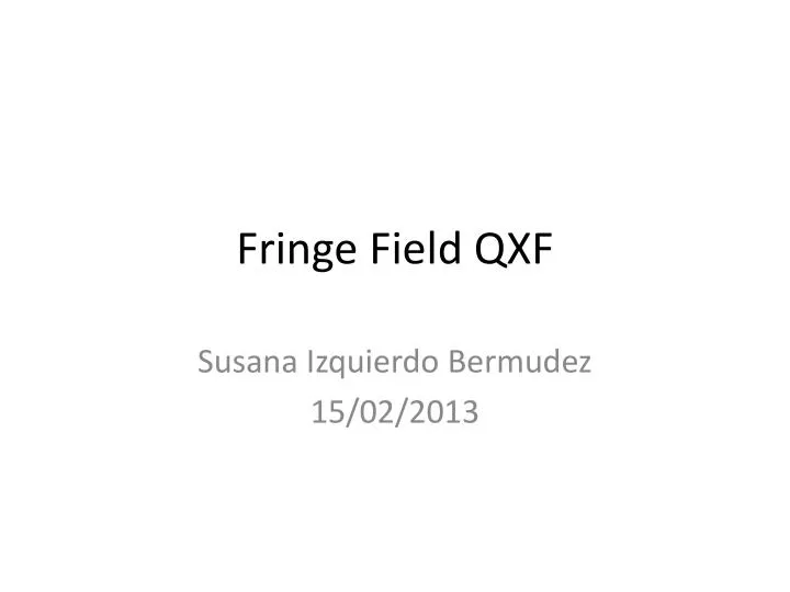 fringe field qxf