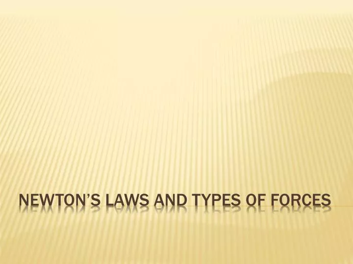newton s laws and types of forces