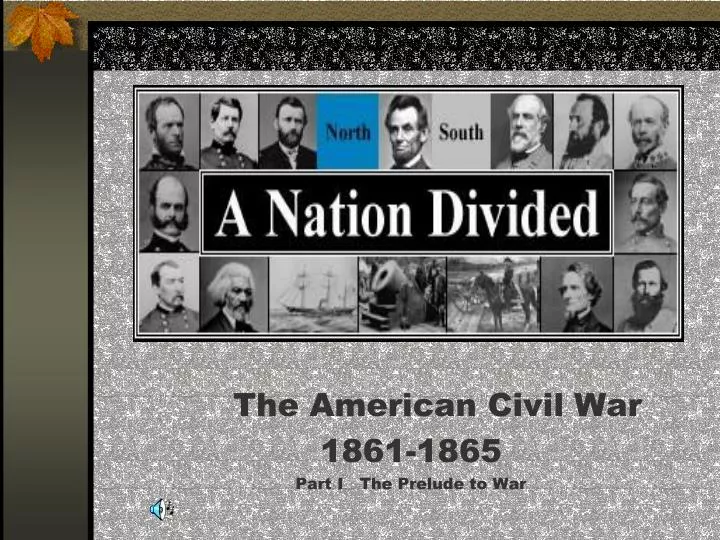 the american civil war 1861 1865 part i the prelude to war
