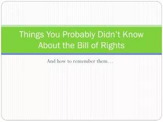 Things You Probably Didn’t Know About the Bill of Rights