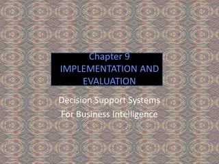 Chapter 9 IMPLEMENTATION AND EVALUATION