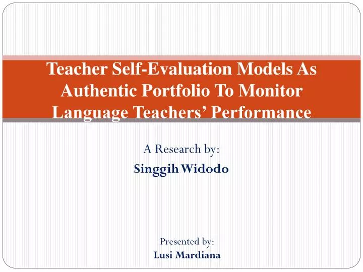 teacher self evaluation models as authentic portfolio to monitor language teachers performance
