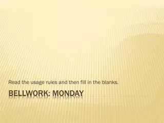 Bellwork : Monday