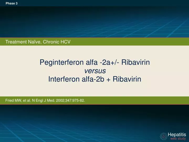 peginterferon alfa 2a ribavirin versus interferon alfa 2b ribavirin